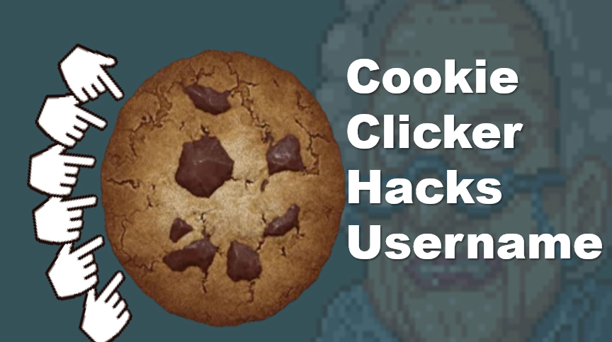 Cookie Clicker Hacks Username: Hacks Codes