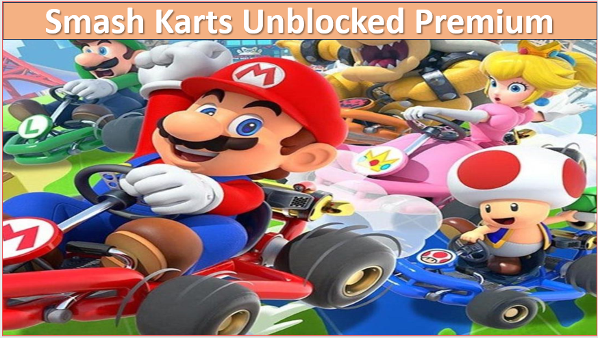 Smash Karts Unblocked Premium